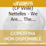 (LP Vinile) Nettelles - We Are... The Nettelles (7') vinile