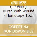 (LP Vinile) Nurse With Wound - Homotopy To Marie (2 Lp) vinile