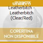 Leatherbitch - Leatherbitch (Clear/Red) cd