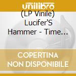 (LP Vinile) Lucifer'S Hammer - Time Is Death -Coloured- lp vinile di Lucifer'S Hammer