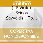 (LP Vinile) Seirios Savvaidis - To Axiako Systima Ton Astron cd