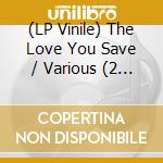 (LP Vinile) The Love You Save / Various (2 Lp) vinile