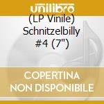 (LP Vinile) Schnitzelbilly #4 (7') vinile