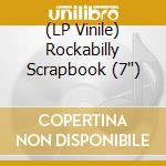 (LP Vinile) Rockabilly Scrapbook (7') vinile