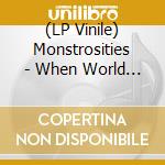 (LP Vinile) Monstrosities - When World Collide (Green) vinile