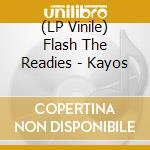 (LP Vinile) Flash The Readies - Kayos vinile