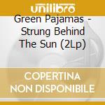 Green Pajamas - Strung Behind The Sun (2Lp) cd musicale di Green Pajamas