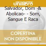 Salvador, Dom -& Abolicao- - Som, Sangue E Raca cd