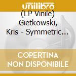 (LP Vinile) Gietkowski, Kris - Symmetric Communication lp vinile