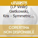 (LP Vinile) Gietkowski, Kris - Symmetric Communication vinile