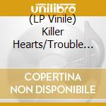 (LP Vinile) Killer Hearts/Trouble Boys - Split (7') vinile