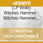 (LP Vinile) Witches Hammer - Witches Hammer (Aka Subversive) lp vinile