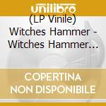 (LP Vinile) Witches Hammer - Witches Hammer (Aka Subversive) vinile