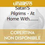 Satan'S Pilgrims - At Home With... (Red) cd