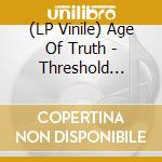 (LP Vinile) Age Of Truth - Threshold (Red) lp vinile di Age Of Truth