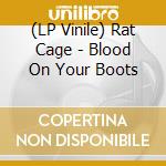 (LP Vinile) Rat Cage - Blood On Your Boots vinile