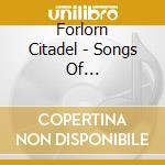 Forlorn Citadel - Songs Of Mourning/Citadel cd musicale di Forlorn Citadel