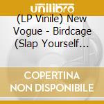 (LP Vinile) New Vogue - Birdcage (Slap Yourself Free)/Space Junk (7') vinile