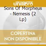 Sons Of Morpheus - Nemesis (2 Lp) cd