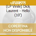 (LP Vinile) Dick Laurent - Hello (10