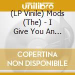(LP Vinile) Mods (The) - I Give You An Inch B/W You'Ve Got Another lp vinile di Mods (The)
