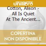 Cotton, Alison - All Is Quiet At The Ancient Theatre cd