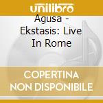 Agusa - Ekstasis: Live In Rome cd