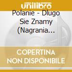 Polanie - Dlugo Sie Znamy (Nagrania Archiwlane Z L cd
