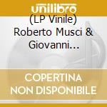 (LP Vinile) Roberto Musci & Giovanni Venosta - A Noise, A Sound (2Lp/Gold/Silver) vinile