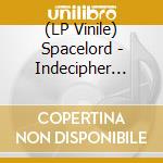 (LP Vinile) Spacelord - Indecipher (Clear/Blue) lp vinile di Spacelord