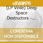 (LP Vinile) Deep Space Destructors - (Black) Visions From The Void lp vinile di Deep Space Destructors