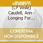 (LP Vinile) Caudell, Ann - Longing For You/I'm Starry Eyed lp vinile