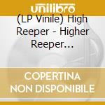 (LP Vinile) High Reeper - Higher Reeper (Marbled) vinile