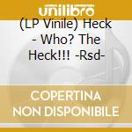 (LP Vinile) Heck - Who? The Heck!!! -Rsd- lp vinile di Heck