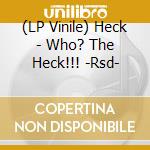 (LP Vinile) Heck - Who? The Heck!!! -Rsd- vinile