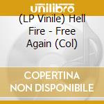 (LP Vinile) Hell Fire - Free Again (Col) vinile
