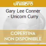 Gary Lee Conner - Unicorn Curry cd