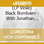 (LP Vinile) Black Bombaim - With Jonathan Saldanha, Luis Fernan lp vinile