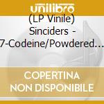(LP Vinile) Sinciders - 7-Codeine/Powdered Shit vinile