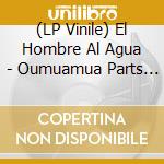 (LP Vinile) El Hombre Al Agua - Oumuamua Parts 1 & 2 (Standard) vinile