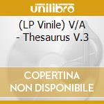(LP Vinile) V/A - Thesaurus V.3 vinile