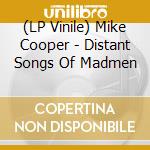 (LP Vinile) Mike Cooper - Distant Songs Of Madmen vinile