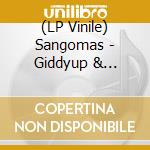 (LP Vinile) Sangomas - Giddyup & Destroy vinile