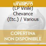 (LP Vinile) Chevance (Etc.) / Various vinile