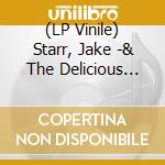 (LP Vinile) Starr, Jake -& The Delicious Fullne - All The Mess I'M In lp vinile