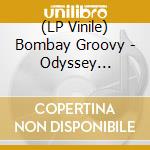 (LP Vinile) Bombay Groovy - Odyssey (Black) vinile