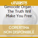Genocide Organ - The Truth Will Make You Free cd