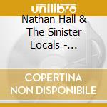 Nathan Hall & The Sinister Locals - Scattersparks cd