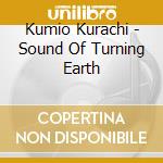 Kumio Kurachi - Sound Of Turning Earth cd