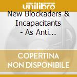 New Blockaders & Incapacitants - As Anti As Possible cd